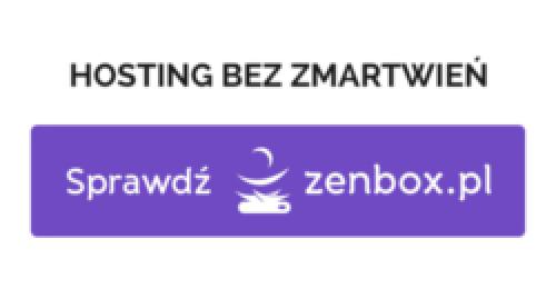 Reklama. Hosting bez zmartwień - sprawdź zenbox.pl